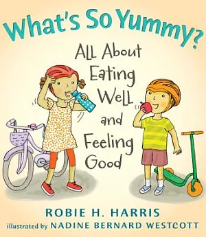 What’s So Yummy?: All About Eating Well and Feeling Good