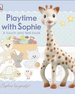 Playtime With Sophie: A Touch and Feel Book