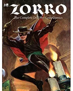 Zorro: The Complete Dell Pre-Code Comics Adventures
