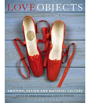 Love Objects: Emotion, Design and Material Culture