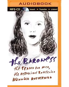 The Baroness: The Search for Nica, the Rebellious rothschild
