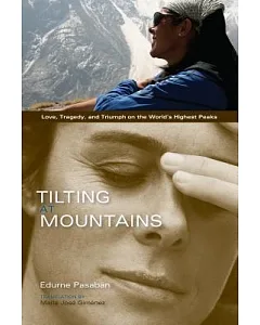 Tilting at Mountains: Love, Tragedy, and Triumph on the World’s Highest Peaks
