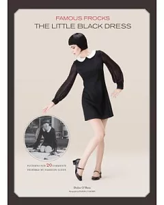 Famous Frocks: The Little Black Dress - Patterns for 20 Garments Inspired by Fashion Icons