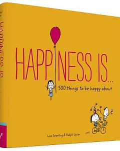 Happiness Is...: 500 Things to Be Happy About