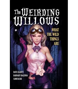 A1 Presents: The Weirding Willows 1: What the Wild Things Are