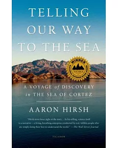 Telling Our Way to the Sea: A Voyage of Discovery in the Sea of Cortez