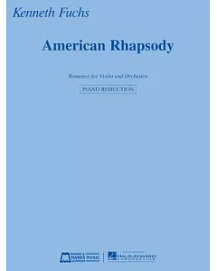 American Rhapsody: Romance for Violin and Orchestra Violin and Piano Reduction