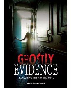 Ghostly Evidence: Exploring the Paranormal