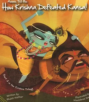 Amma, Tell Me How Krishna Defeated Kansa!