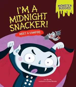 I’m a Midnight Snacker!: Meet a Vampire