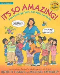 It’s So Amazing!: A Book About Eggs, Sperm, Birth, Babies, and Families