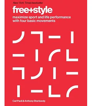 Free+style: Maximize Sport and Life Performance With Four Basic Movements