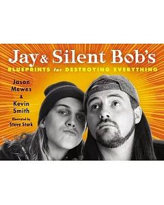 Jay & Silent Bob’s Blueprints for Destroying Everything