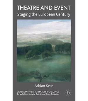 Theatre and Event: Staging the European Century