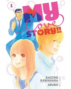 My Love Story!! 1: Shojo Beat Edition