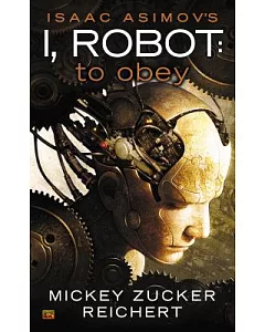 Isaac Asimov’s I Robot: To Obey