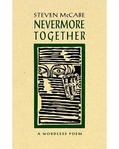Never More Together: A Wordless Poem