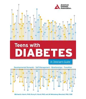 Teens with Diabetes: A Clinician’s Guide: Developmental Demands-Self-Management-Relationships-Transition