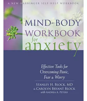 Mind-Body Workbook for Anxiety: Effective Tools for Overcoming Panic, Fear & Worry