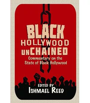 Black Hollywood Unchained: Commentary on the State of Black Hollywood