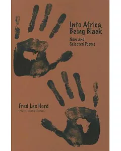 Into Africa, Being Black: New and Selected Poems