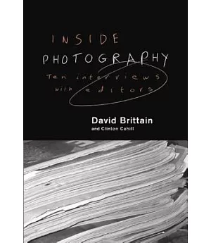 Inside Photography: Ten Interviews With Editors