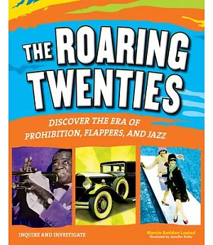 The Roaring Twenties: Discover the Era of Prohibition, Flappers, and Jazz