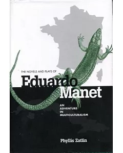 The Novels and Plays of Eduardo Manet: An Adventure in Multiculturalism