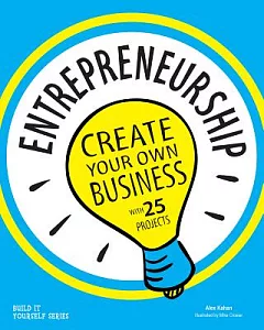 Entrepreneurship: Create Your Own Business With 25 Projects