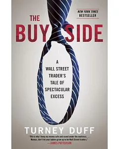 The Buy Side: A Wall Street Trader’s Tale of Spectacular Excess