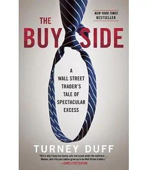 The Buy Side: A Wall Street Trader’s Tale of Spectacular Excess