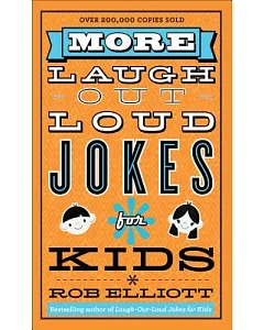 More LaugH-Out-Loud Jokes for Kids