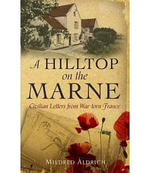 A Hilltop on the Marne: An American’s Letters from War-torn France