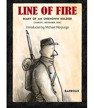 Line of Fire: Diary of an Unknown Soldier (August, September 1914)