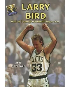Larry Bird: Hall of Fame Basketball SuperStar