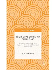 The Digital Currency Challenge: Shaping Online Payment Systems Through U.S. Financial Regulations
