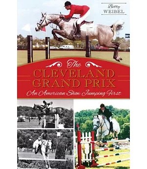 The Cleveland Grand Prix: An American Show Jumping First