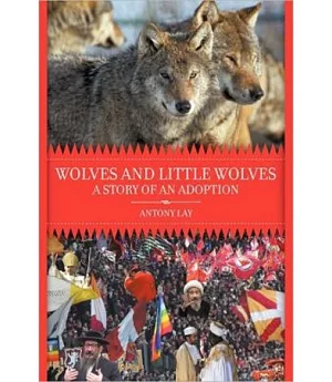 Wolves and Little Wolves：A Story of an Adoption(POD)