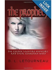 The Prophecy: The Golden Vampire Avengers and Their Guardian Wolf(POD)
