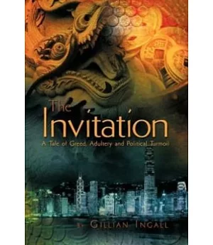 The Invitation：A Tale of Greed, Adultery and Political Turmoil(POD)