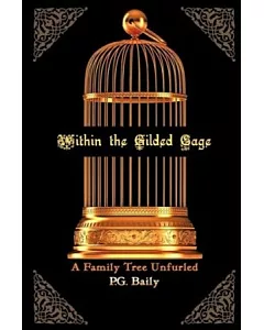 Within the Gilded Cage：A Family Tree Unfurled(POD)