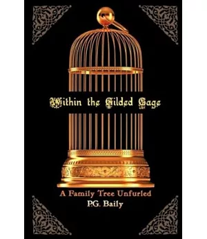 Within the Gilded Cage：A Family Tree Unfurled(POD)