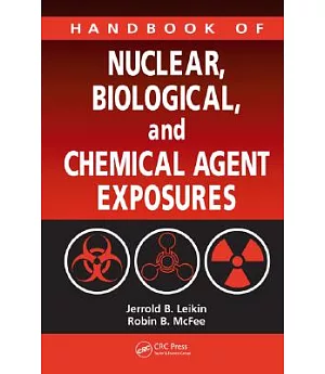 Handbook of Nuclear, Biological, And Chemical Agent Exposures