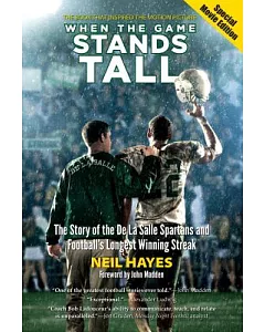 When the Game Stands Tall: The Story of the De La Salle Spartans and Football’s Longest Winning Streak