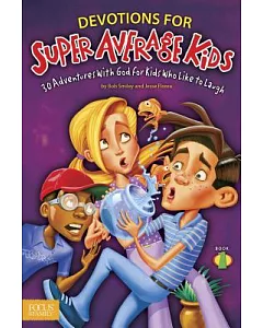 Devotions for Super Average Kids: 30 Adventures With God for Kids Who Like to Laugh