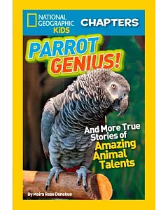 Parrot Genius: And More True Stories of Amazing Animal Talents