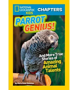 Parrot Genius: And More True Stories of Amazing Animal Talents