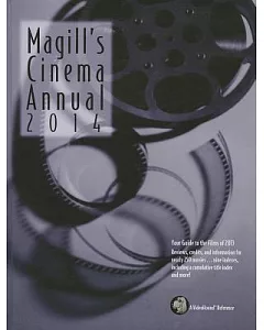 Magill’s Cinema Annual 2014: A Survey of the Films of 2013
