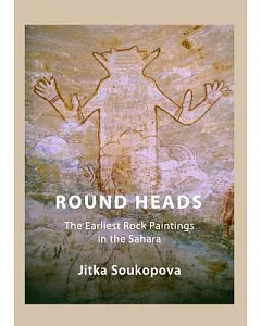 Round Heads: The Earliest Rock Paintings in the Sahara