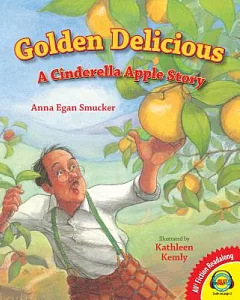 Golden Delicious: A Cinderella Apple Story